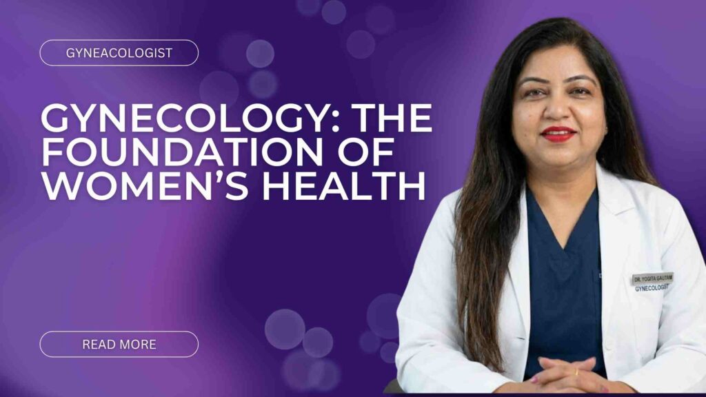 Gynecology: The Foundation of Women’s Health